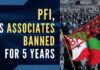 दहशतवादविरोधी कायद्यानुसार पॉप्युलर फ्रंट ऑफ इंडिया (PFI) वर ५ वर्षांची बंदी